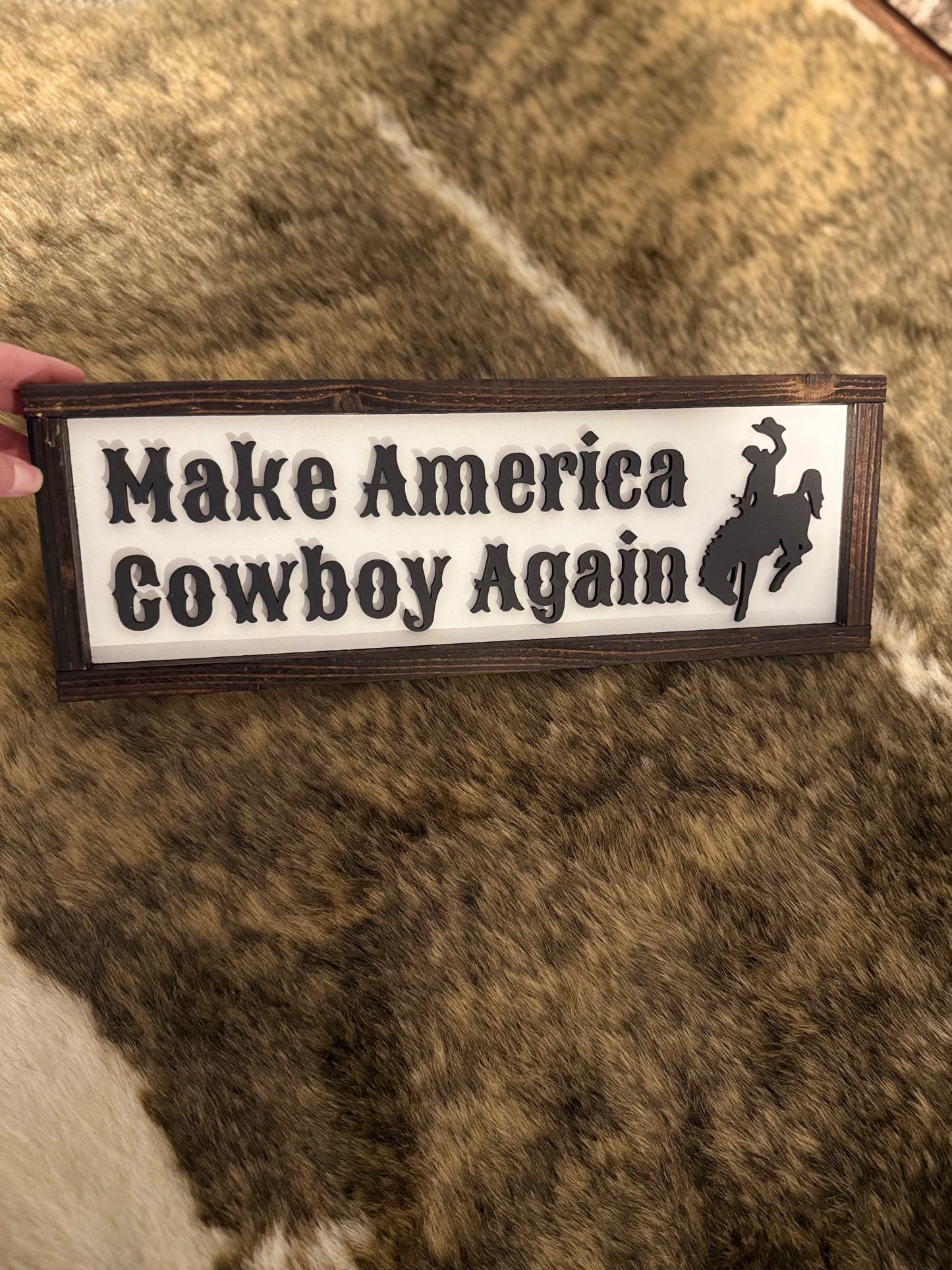 Make America Cowboy Again- Sign