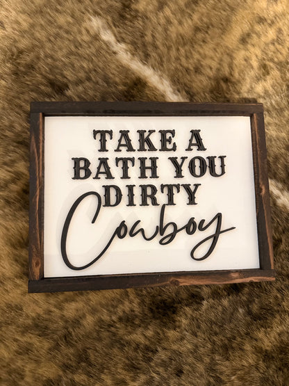 Take A Bath You Dirty Cowboy- Sign