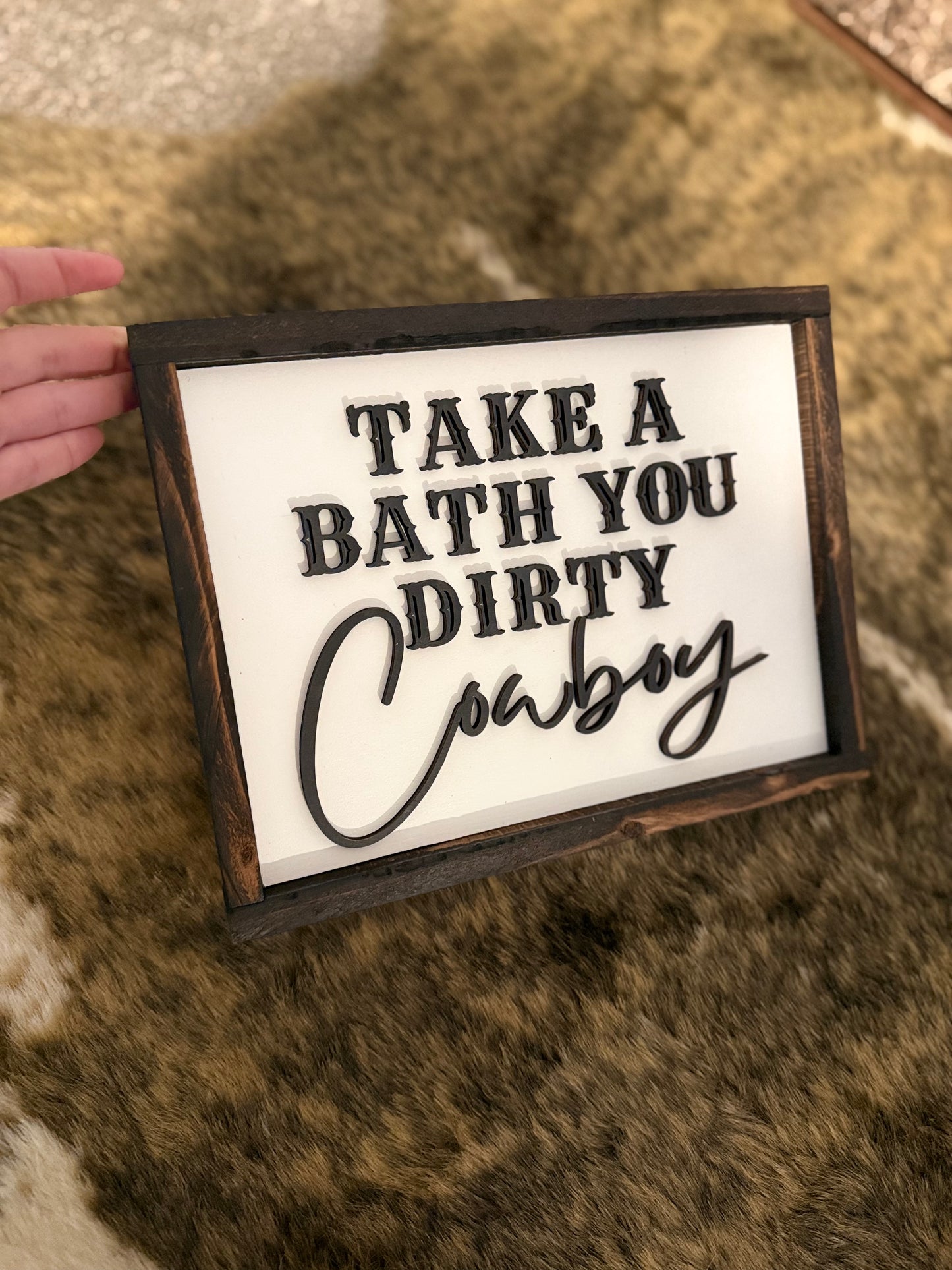 Take A Bath You Dirty Cowboy- Sign